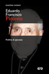 Eduardo Francisco Pironio. Profeta di speranza