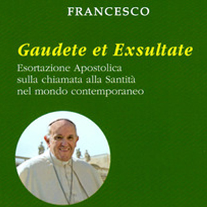 GAUDETE ET EXSULTATE