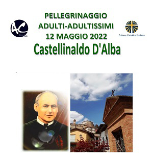 Pellegrinaggio per adulti e adultissimi AC diocesi di Alba