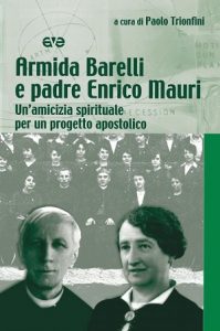 Armida Barelli e padre Enrico Mauri/ Un’amicizia spirituale per un progetto apostolico