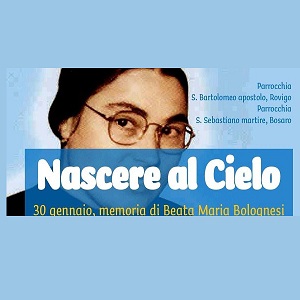 Nascere al Cielo: Beata Maria Bolognesi