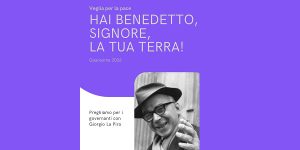 Preghiamo per i nostri leader con Giorgio La Pira