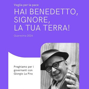 Preghiamo per i governanti con Giorgio La Pira